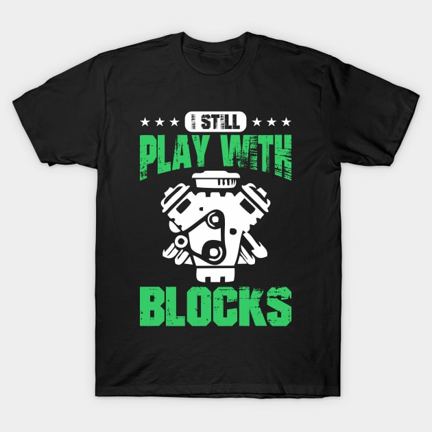 I still play with blocks T-Shirt by SimonL